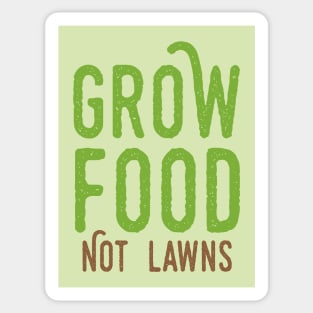 Grow Food Not Lawns Sticker